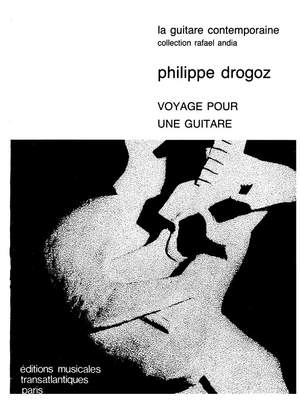 Philippe Drogoz: Voyage Pour Une Guitare