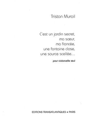 Tristan Murail: C'Est Un Jardin Secret, Ma Soeur