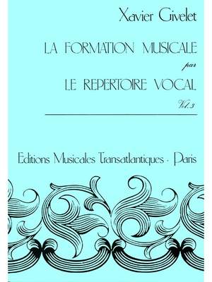 Xavier Givelet: Formation Musicale Par Le Répertoire Vocal