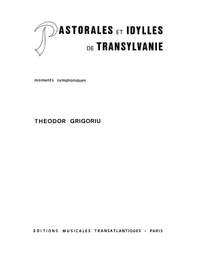 Theodor Grigoriu: Pastorales Et Idylles De Transylvanie