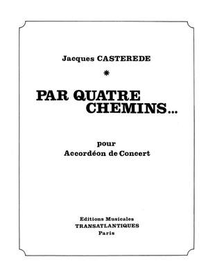 Jacques Castérède: Par 4 Chemins