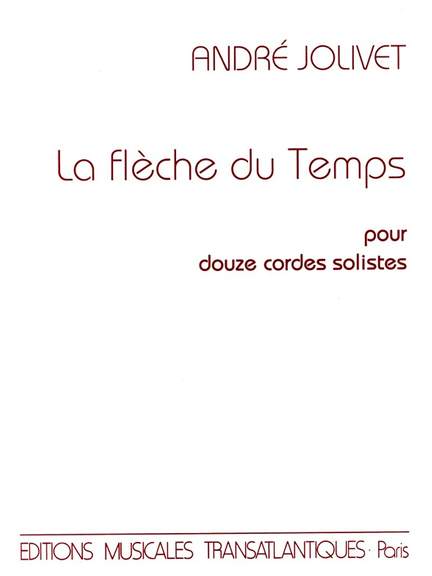 André Jolivet: La Flèche Du Temps