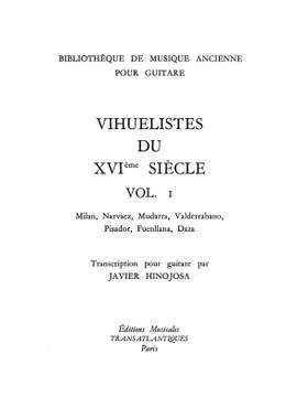 Javier Hinojosa: Vihuellistes Du Xviè Siècle Vol.1