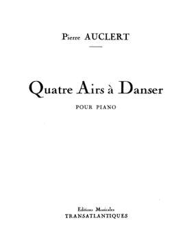 Pierre Auclert: Quatre Airs À Danser