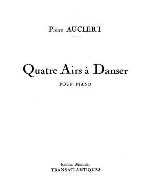 Pierre Auclert: Quatre Airs À Danser