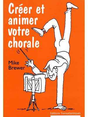 Mike Brewer: Créer Et Animer Votre Chorale