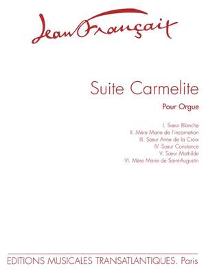 Jean Françaix: Suite Carmélite (6 Pièces)