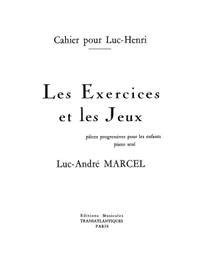 Luc André Marcel: Les Exercices Et Les Jeux. 1Er Cahier