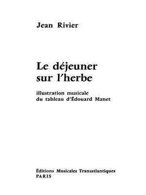 Jean Rivier: Déjeuner Sur L'Herbe (Le)