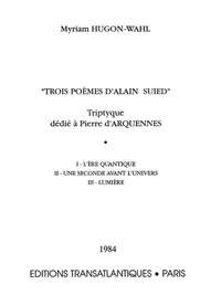 Myriam Hugon-Wahl: 3 Poèmes D'Alain Suied : Tripyque