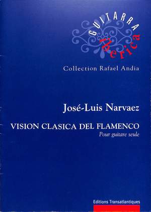 José-Luis Narvaez: Vision Clasica Del Flamenco