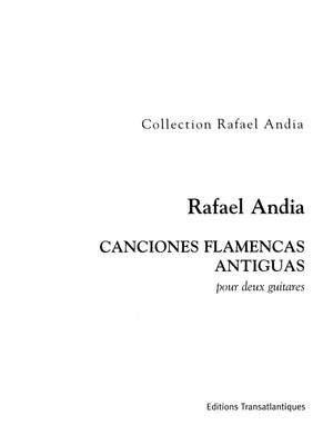 Rafaël Andia: Canciones Flamencas Antiguas