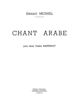 Edward Michael: Chant Arabe