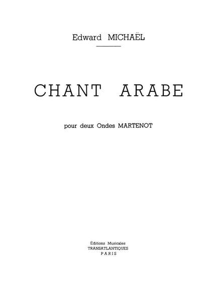Edward Michael: Chant Arabe