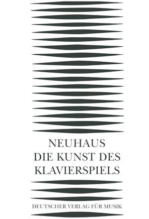 Neuhaus: Die Kunst des Klavierspiels