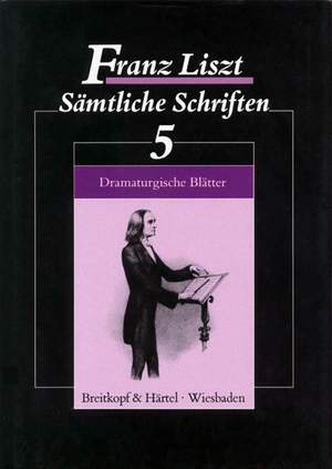 Liszt: Sämtliche Schriften  Band 5
