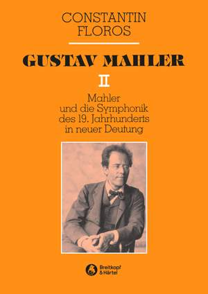 Constantin Floros: Gustav Mahler Volume 2