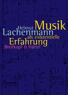 Lachenmann: Musik als existent. Erfahrung