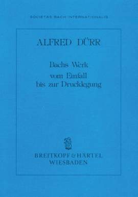 Dürr: Bachs Werk-Vom Einfall bis zur