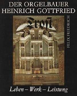 Friedrich: Der Orgelbauer H.G. TROST