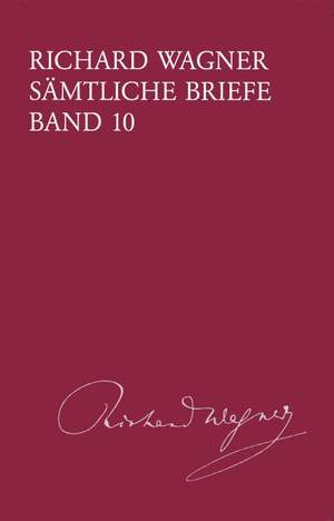 Wagner: Sämtliche Briefe Band 10