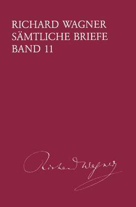 Wagner: Sämtliche Briefe Band 11