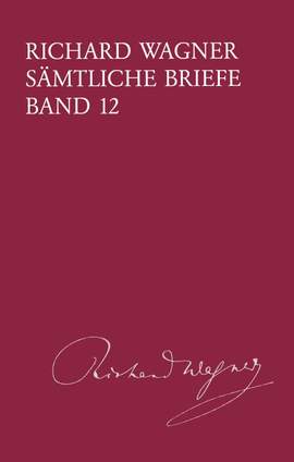 Wagner: Sämtliche Briefe Band 12