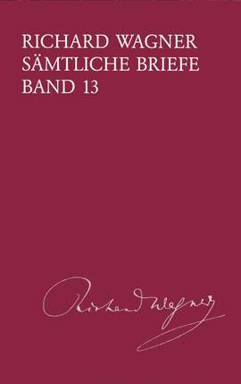 Wagner: Sämtliche Briefe Band 13