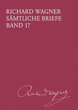 Wagner: Sämtliche Briefe Band 17