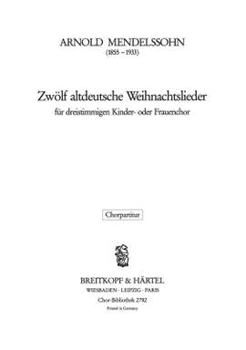 Mendelssohn, A: Zwölf altdt. Weihnachtslieder