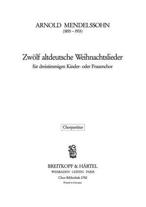 Mendelssohn, A: Zwölf altdt. Weihnachtslieder