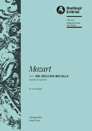 Mozart, W: Dir, Seele des Weltalls KV 429