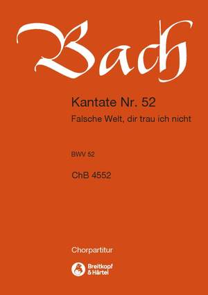 Bach, JS: Kantate 52 Falsche Welt, dir