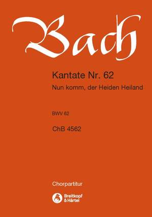 Bach, JS: Kantate 62 Nun komm, der Heid