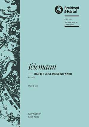 Telemann, G: Das ist je gewisslich (BWV141)