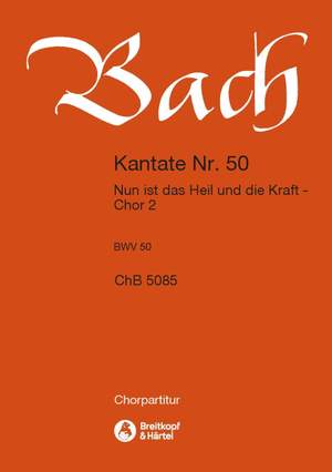 Bach, JS: Kantate 50 Nun ist das Heil