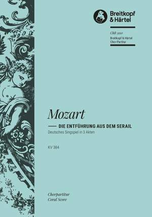 Mozart, W: Entführung a.d. Serail KV 384