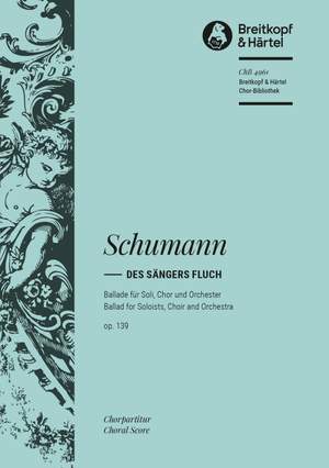 Schumann, R: Des Sängers Fluch op. 139