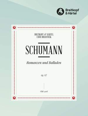 Schumann, R: Romanzen und Balladen op. 67