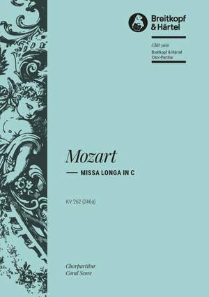 Mozart, W: Missa longa in C KV 262 (246a)