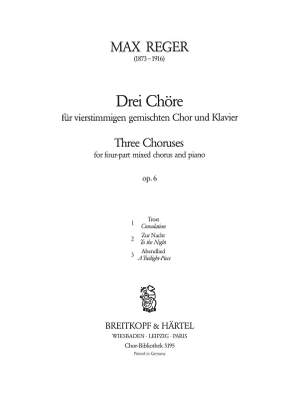 Reger, M: Drei Chöre op. 6