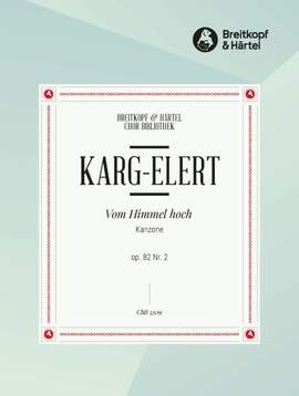 Karg-Elert: Vom Himmel hoch op. 82/2