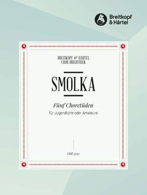 Smolka, M: Fünf Choretüden für Jugendliche oder Amateure
