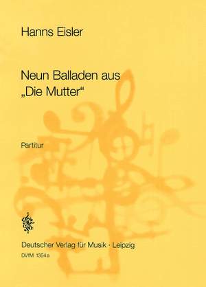 Eisler, Hanns: Neun Balladen aus "Die Mutter"