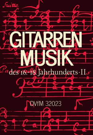 Gitarrenmusik des 16.-18. Jahrhunderts Band II