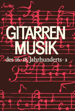 Gitarrenmusik des 16.-18. Jahrhunderts Band III