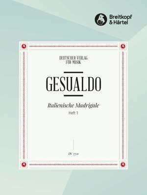 Gesualdo, D: Italienische Madrigale, Heft 1