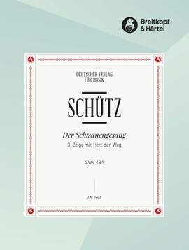 Schütz, H: Zeige mir,Herr,den Weg SWV 484