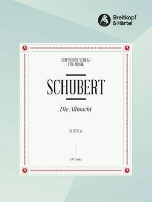Schubert, F: Die Allmacht D 875