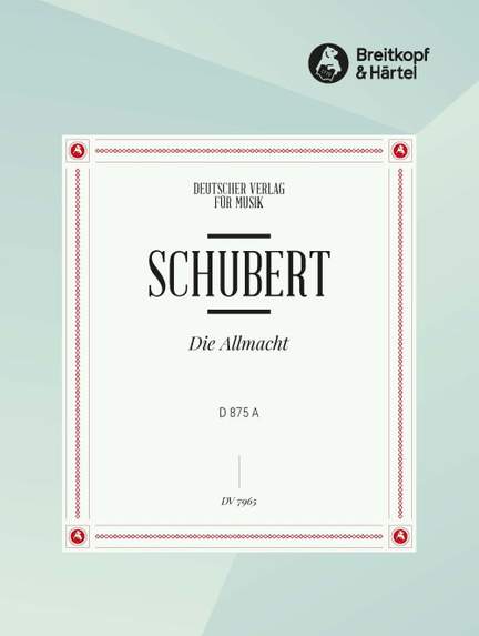 Schubert, F: Die Allmacht D 875